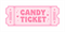 CANDY TICKET